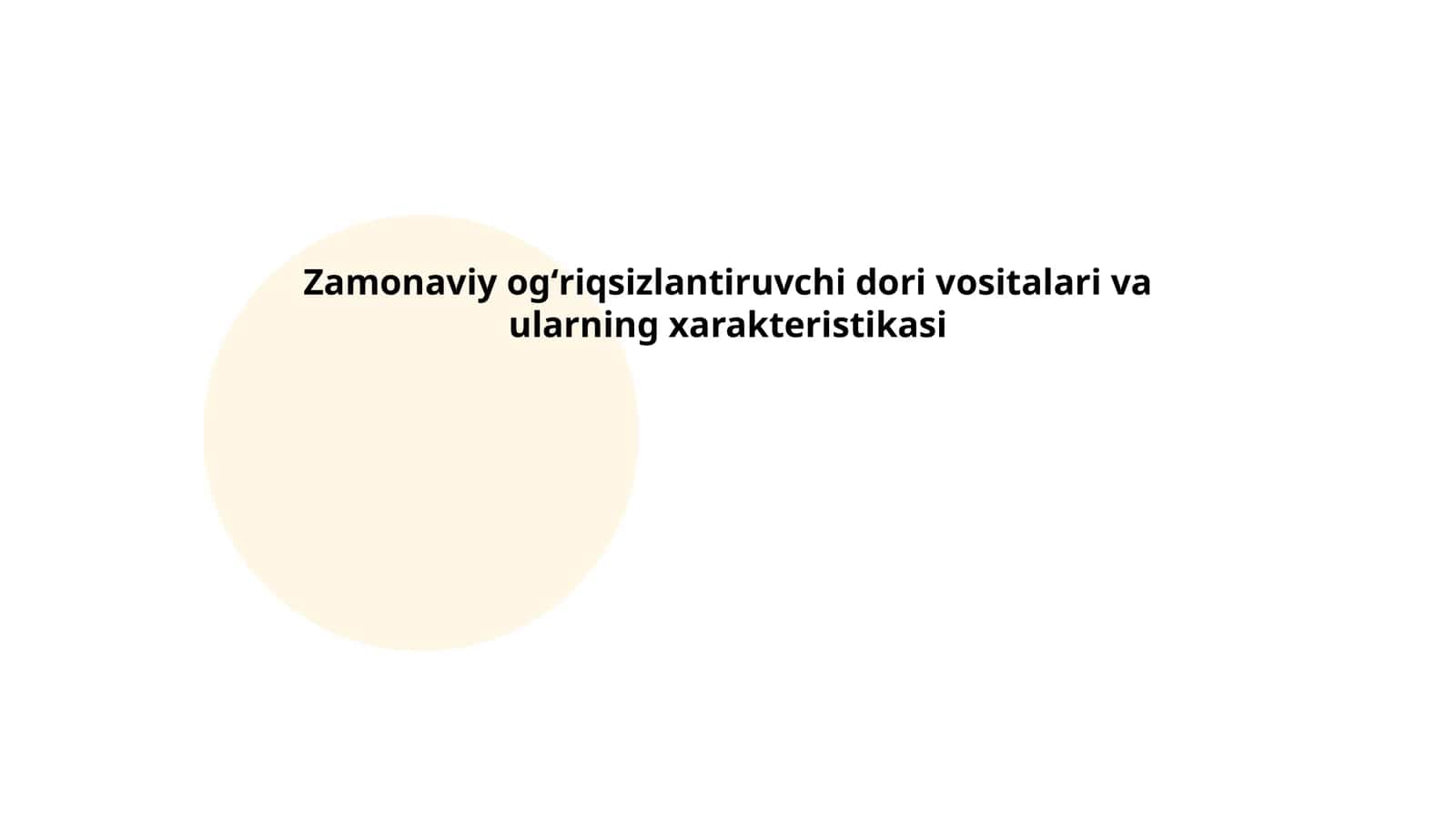 Zamonaviy ogʻriqsizlantiruvchi dori vositalari va ularning xarakteristikasi