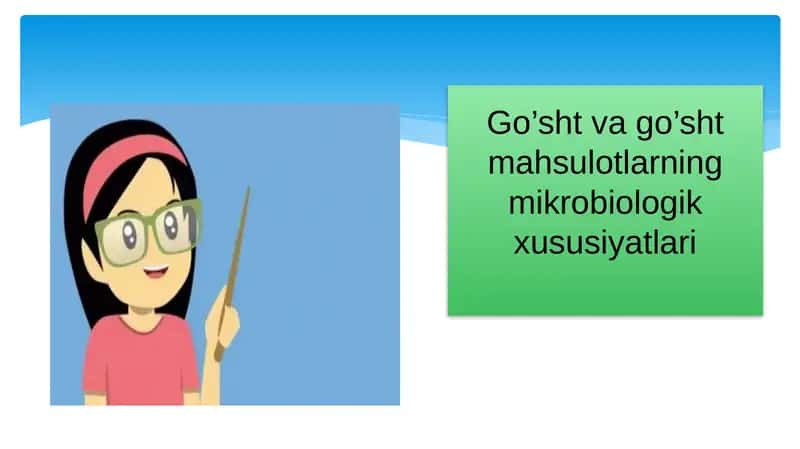Go’sht va go’sht mahsulotlarning mikrobiologik xususiyatlari