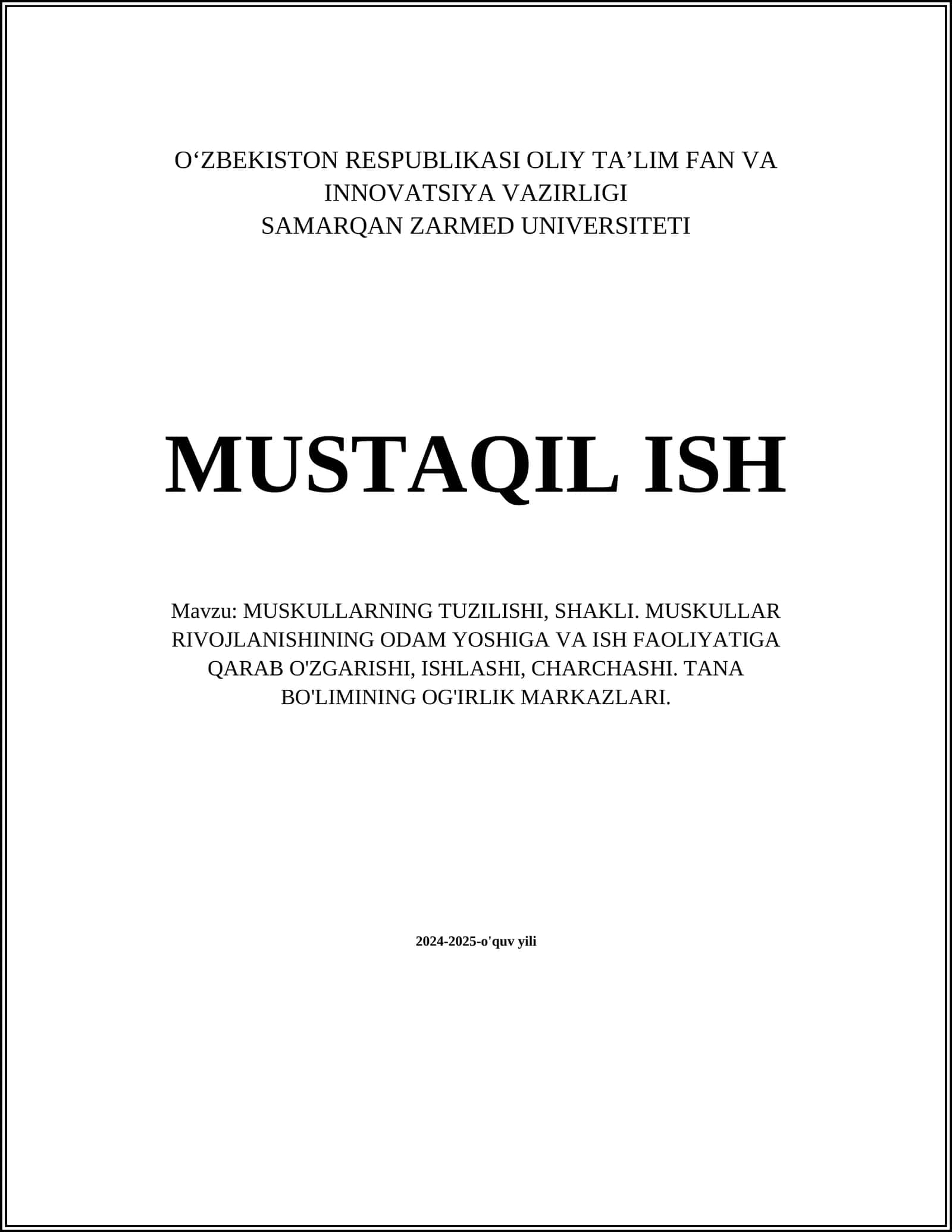 MUSKULLARNING TUZILISHI, SHAKLI. MUSKULLAR RIVOJLANISHINING ODAM YOSHIGA VA ISH FAOLIYATIGA QARAB O'ZGARISHI, ISHLASHI, CHARCHASHI. TANA BO'LIMINING OG'IRLIK MARKAZLARI