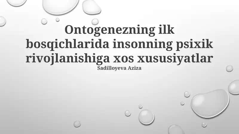 Ontogenezning ilk bosqichlarida insonning psixik rivojlanishiga xos xususiyatlar
