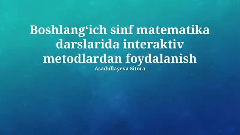 Interfaol Usullarni Qo‘llashning Afzalliklari