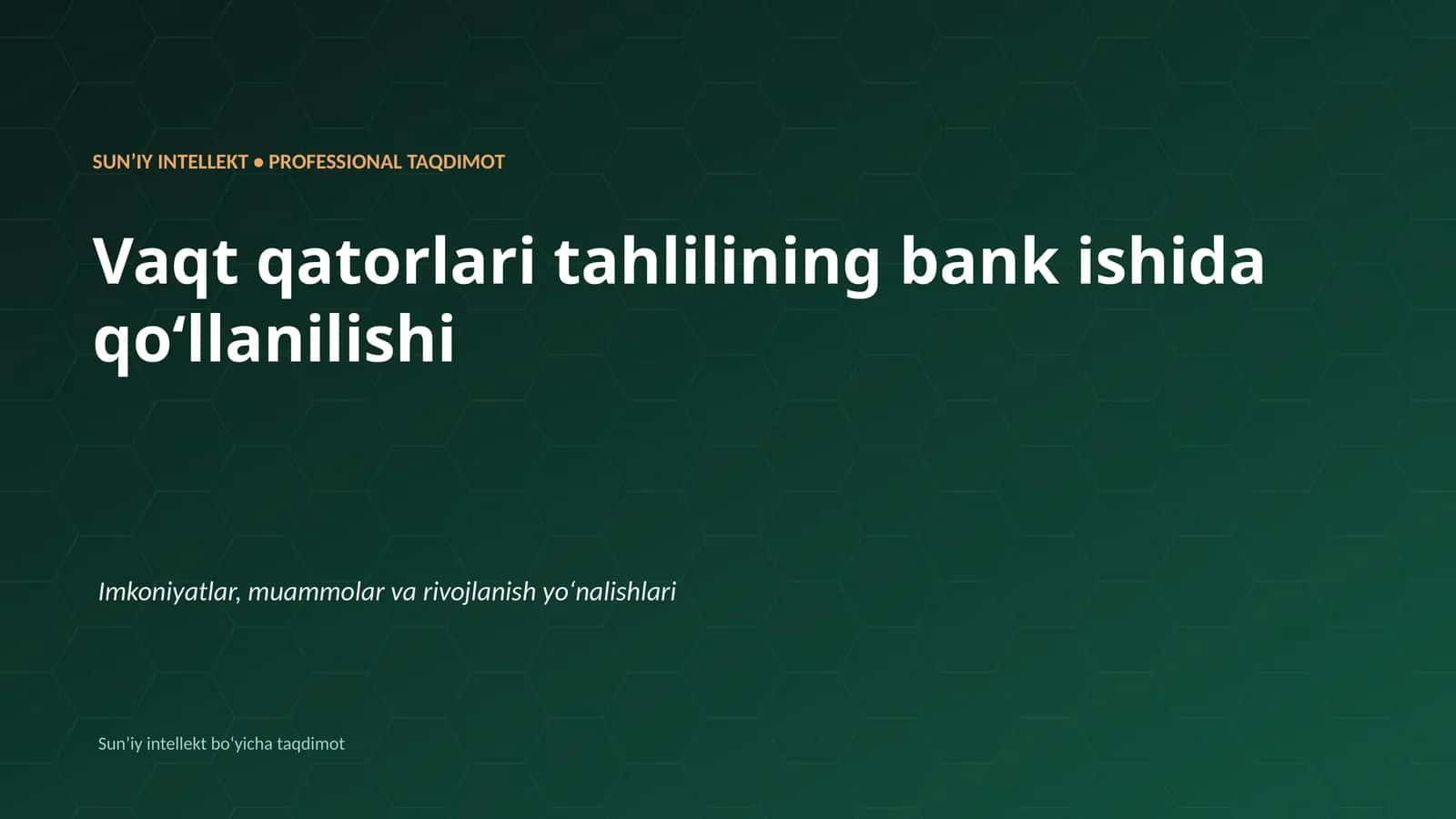 SUNʼIY INTELLEKT • PROFESSIONAL TAQDIMOT