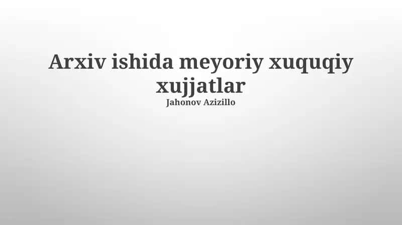 Arxiv ishida meyoriy xuquqiy xujjatlar