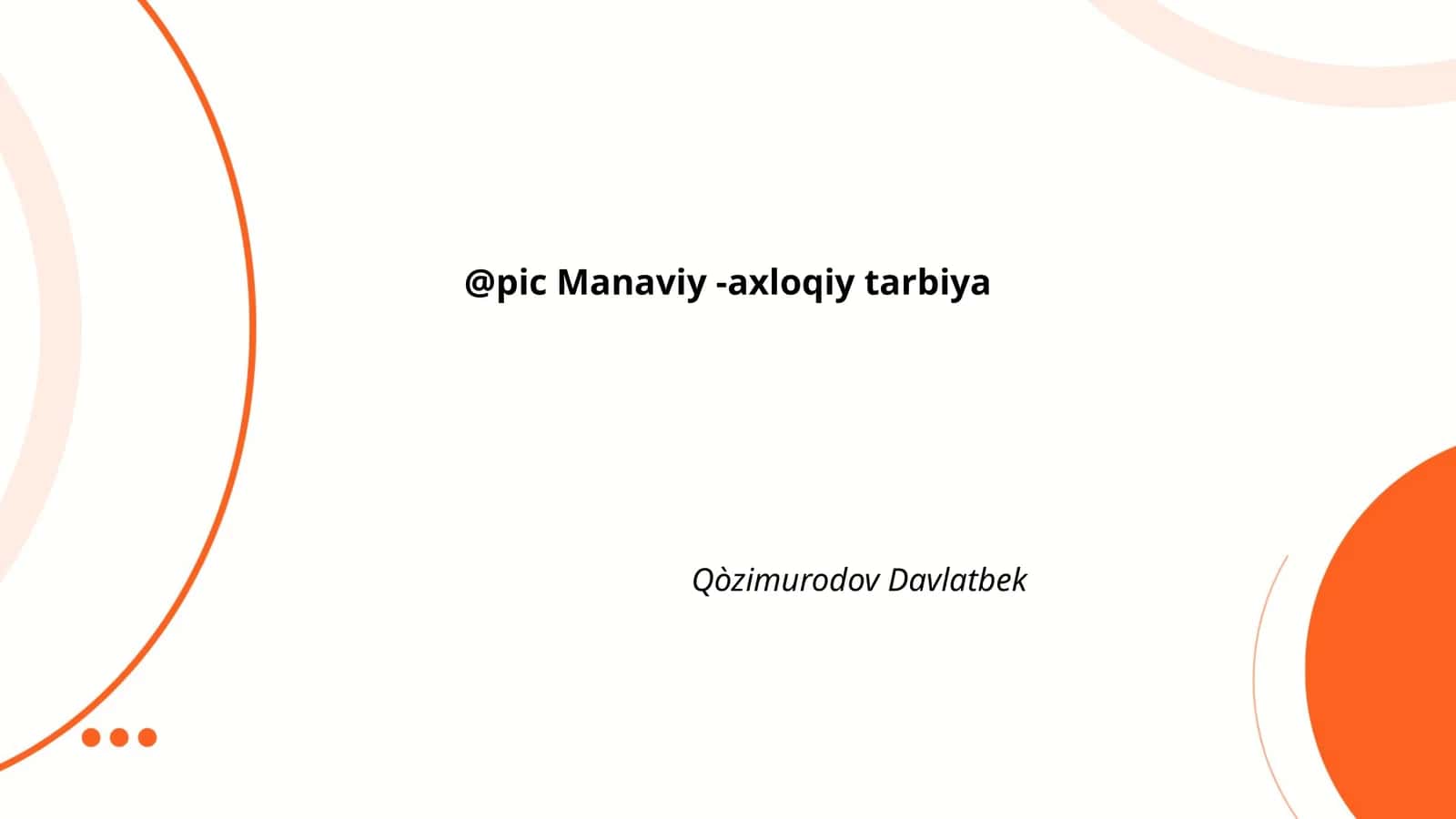 Manaviy -axloqiy tarbiya