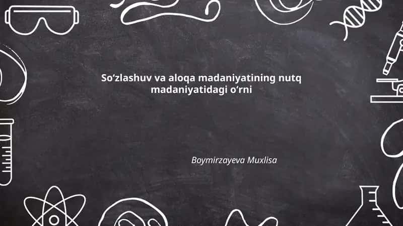 Soʻzlashuv va aloqa madaniyatining nutq madaniyatidagi oʻrni