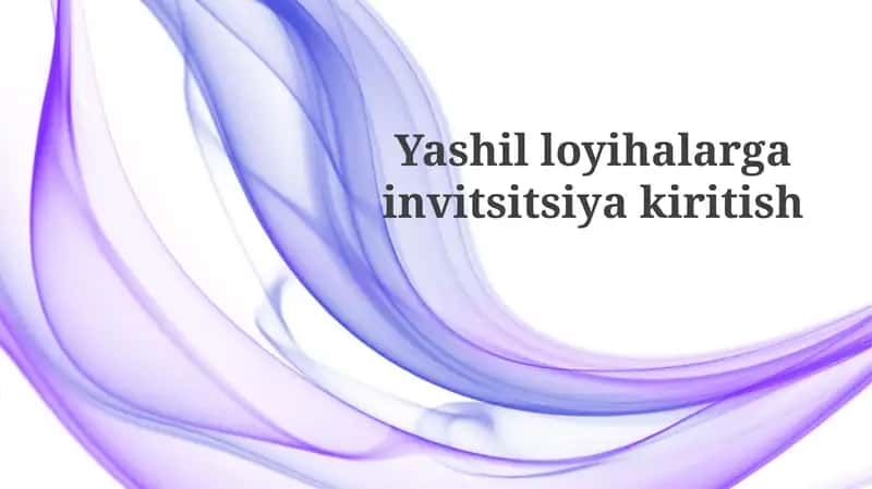 Yashil loyihalarga investitsiya kiritish