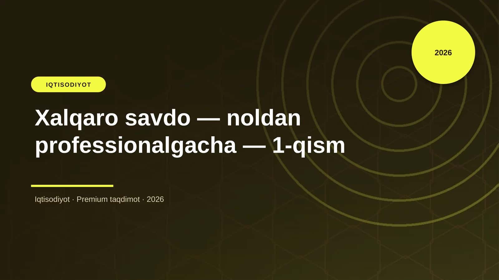 Xalqaro savdo — noldan professionalgacha — 1-qism