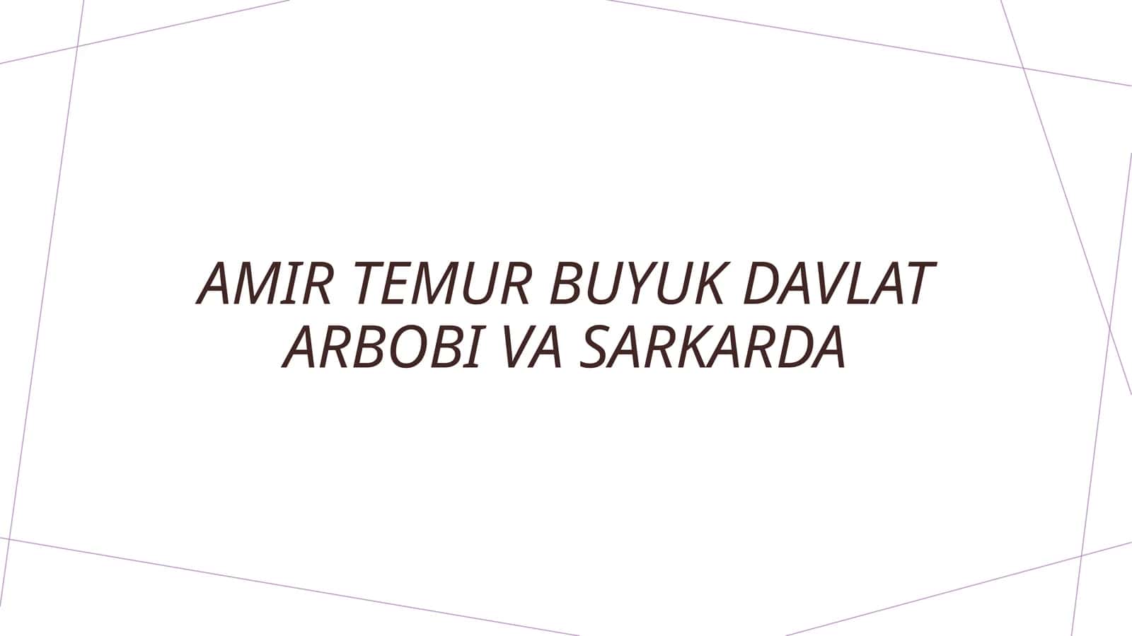 Amir temur buyuk davlat arbobi va sarkarda