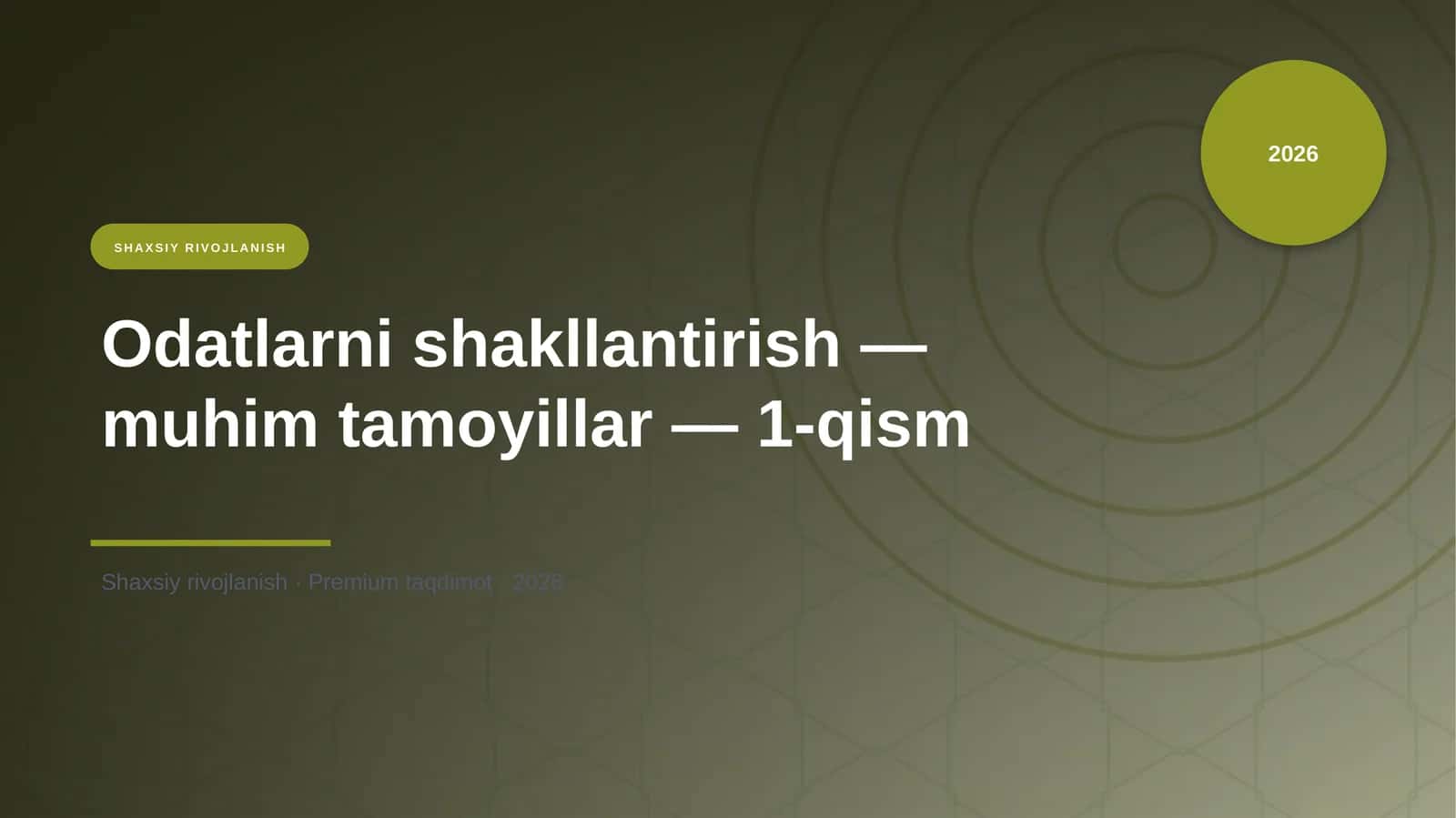Odatlarni shakllantirish — muhim tamoyillar — 1-qism