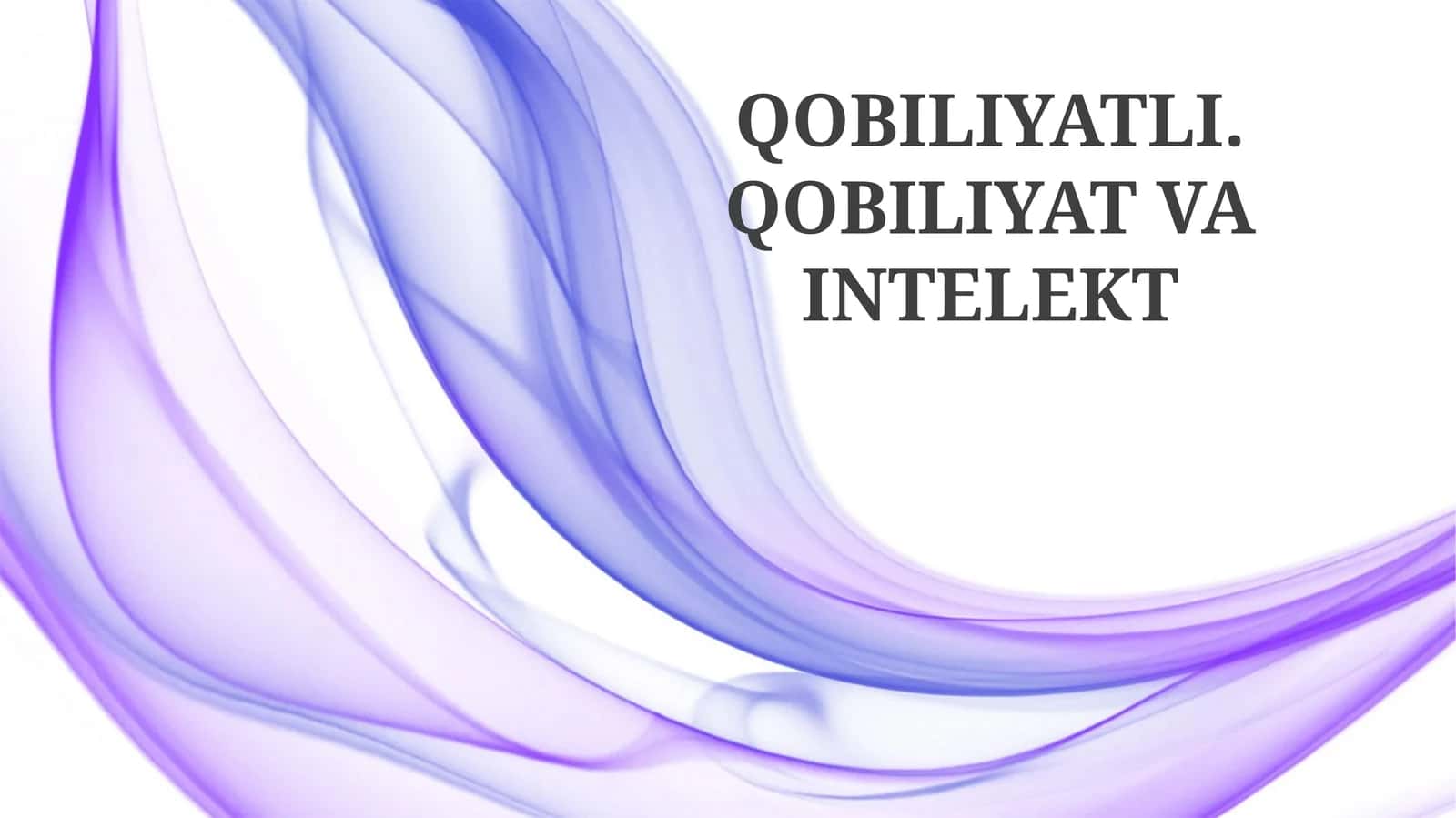 QOBILIYATLI. QOBILIYAT VA INTELEKT