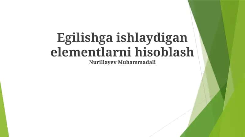 Egilishga ishlaydigan elementlarni hisoblash