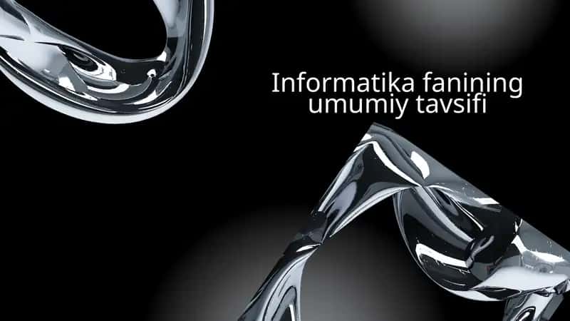 Informatika fanining umumiy tavsifi
