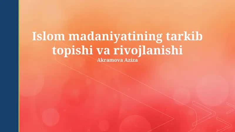 Islom madaniyatining tarkib topishi va rivojlanishi