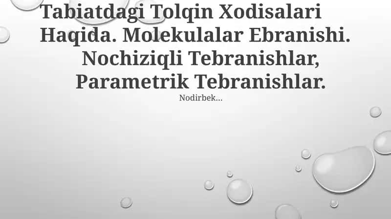 Tabiatdagi Tolqin Xodisalari Haqida. Molekulalar Ebranishi