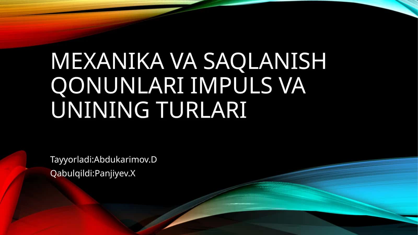Mexanikada saqlanish qonunlari. Impuls va uning turlari