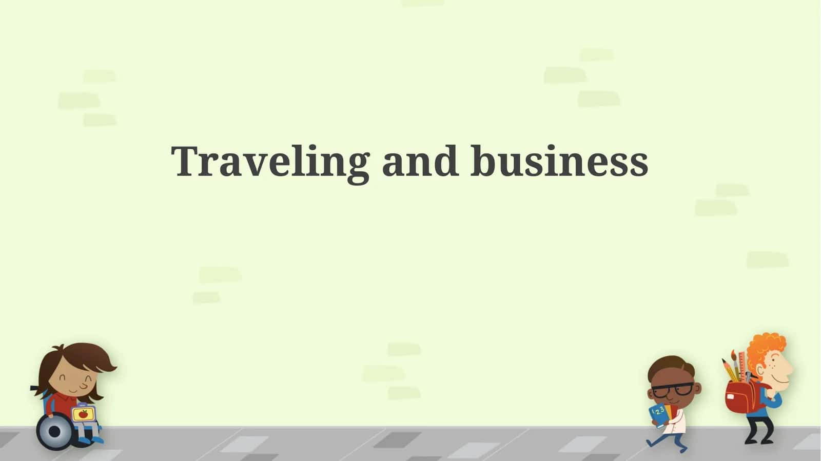 Traveling and business