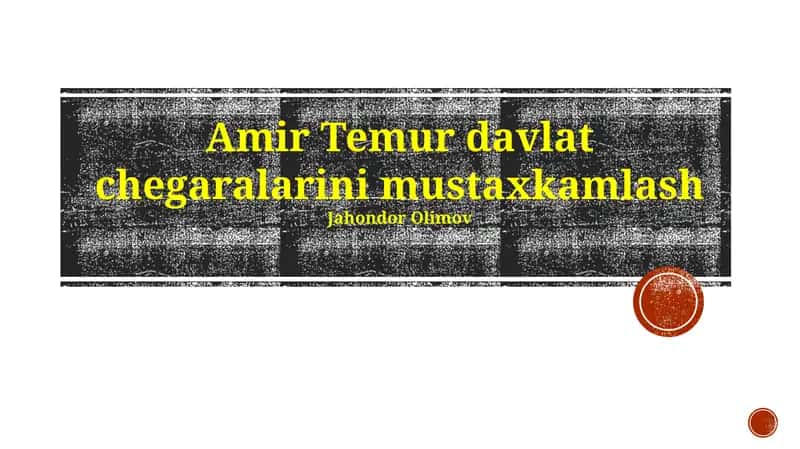 Amir Temur davlat chegaralarini mustaxkamlash