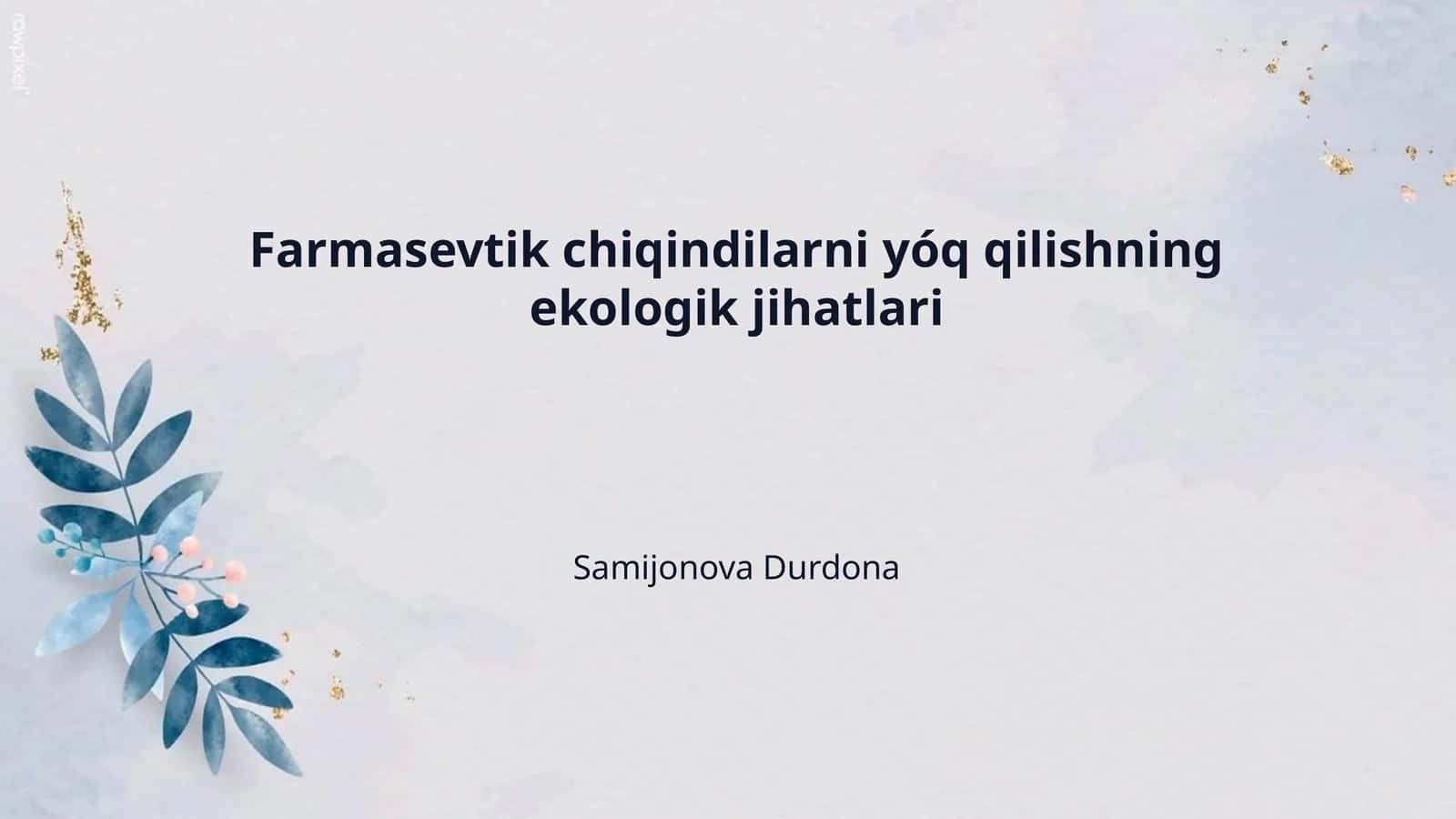 Farmasevtik chiqindilarni yóq qilishning ekologik jihatlari