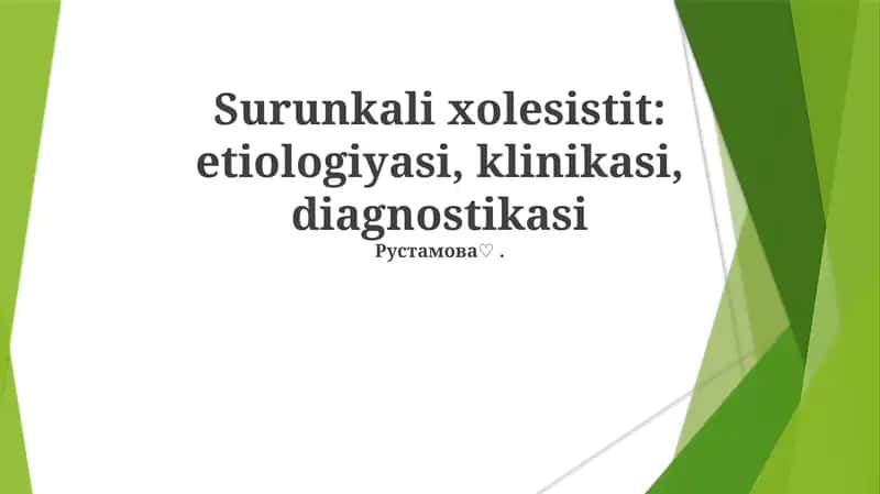 Surunkali xolesistit: etiologiyasi, klinikasi, diagnostikasi