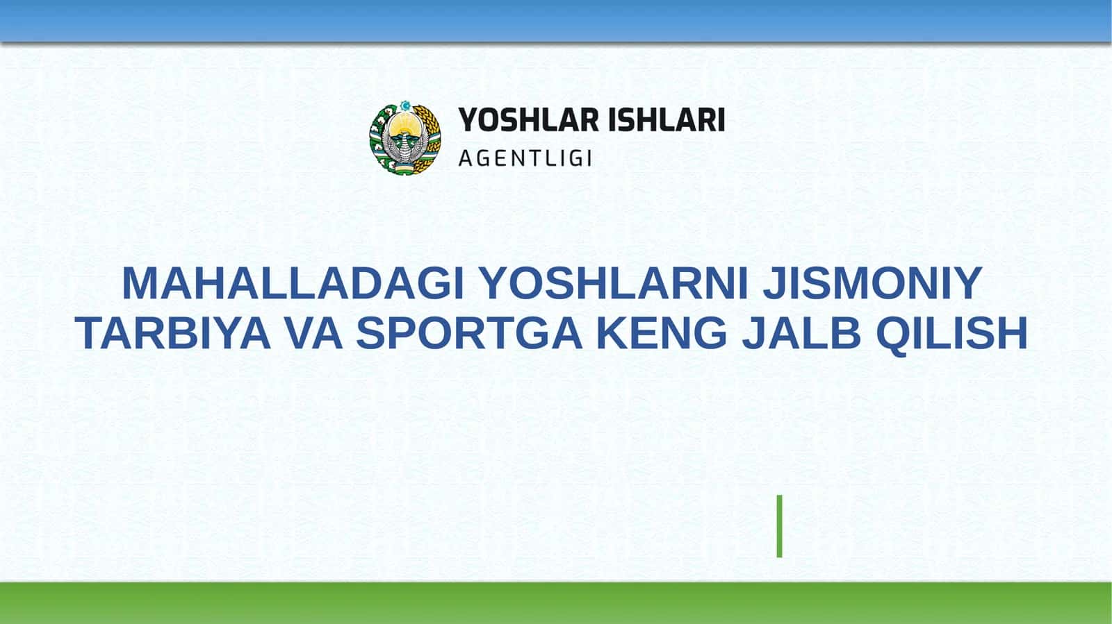 MAHALLADAGI YOSHLARNI JISMONIY TARBIYA VA SPORTGA KENG JALB QILISH