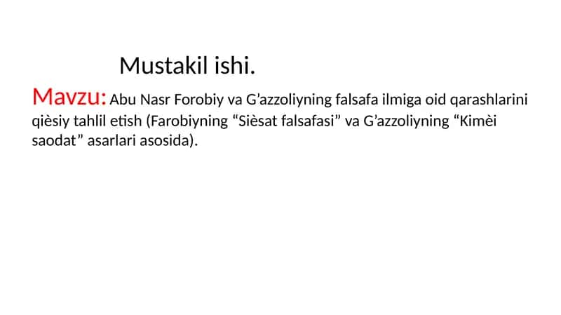Abu Nasr Forobiy va G’azzoliyning falsafa ilmiga oid qarashlarini qiѐsiy tahlil etish (Farobiyning “Siѐsat falsafasi” va G’azzoliyning “Kimѐi saodat” asarlari asosida).