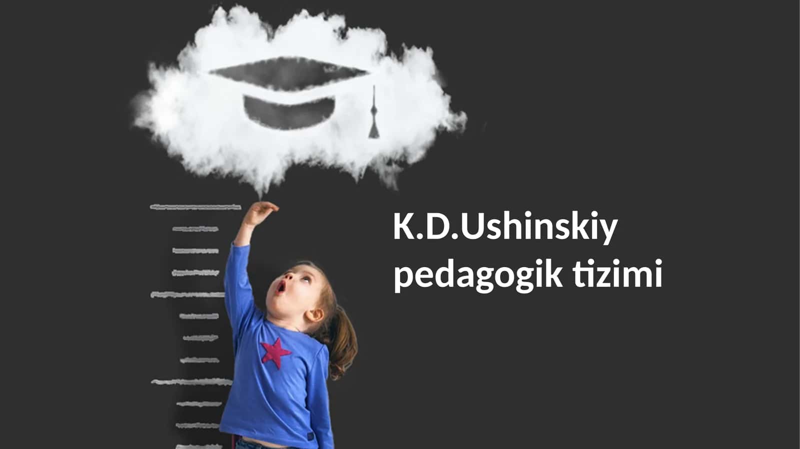 K.D.Ushinskiy pedagogik tizimi