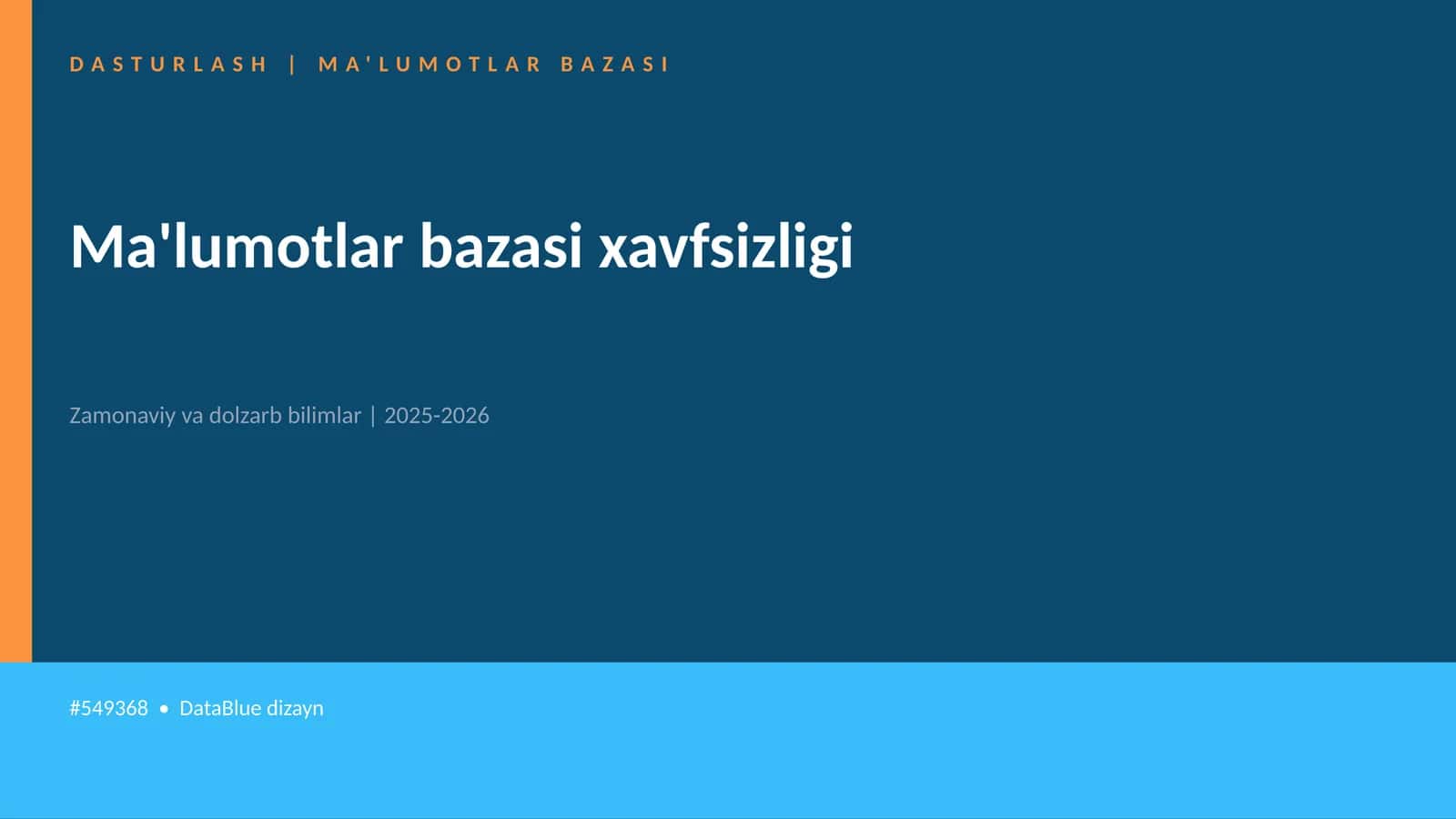 Mavzuga Kirish — Ma'lumotlar bazasi xavfsizligi