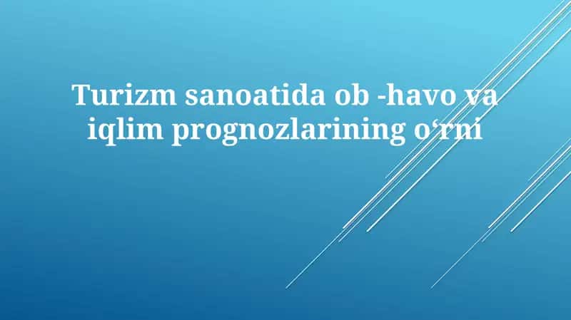 Turizm sanoati ob-havo va iqlim prognozlari