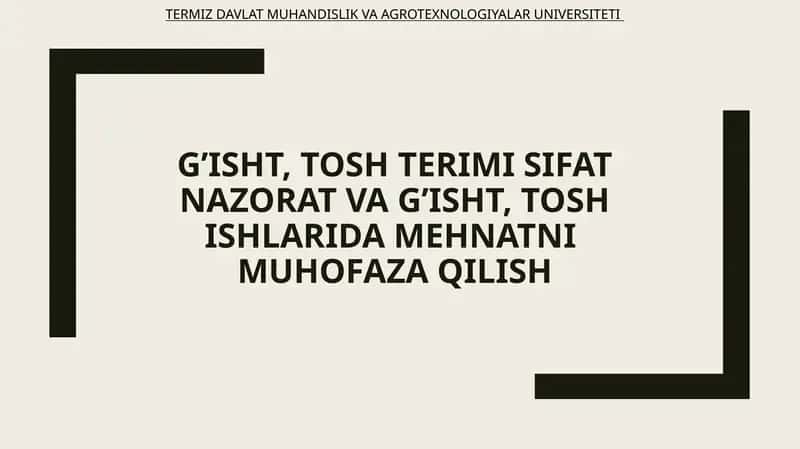 G’isht, tosh terimi sifat nazorat va G’isht, tosh ishlarida mehnatni  muhofaza qilish