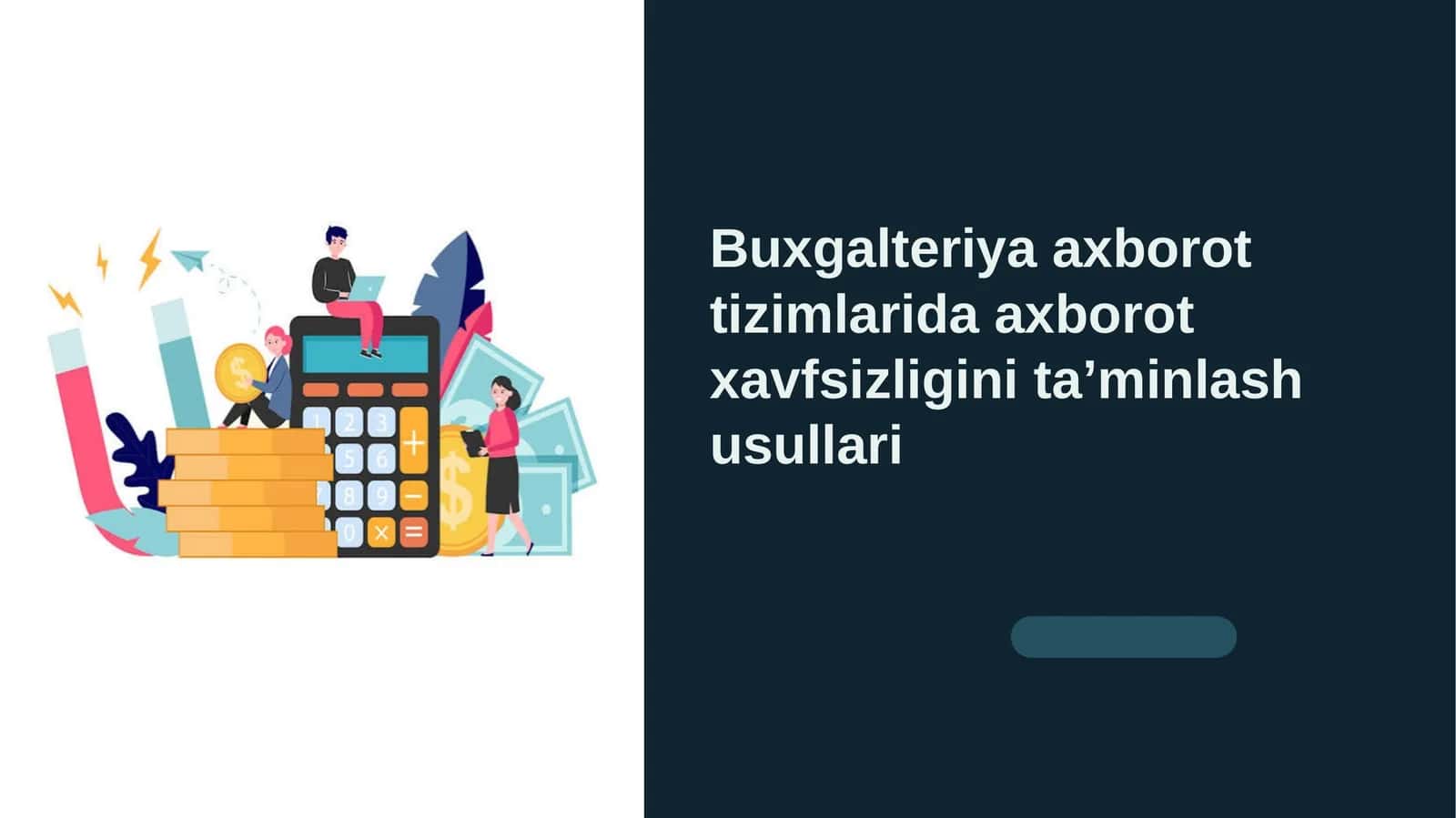 Buxgalteriya axborot tizimlarida axborot xavfsizligini ta’minlash usullari