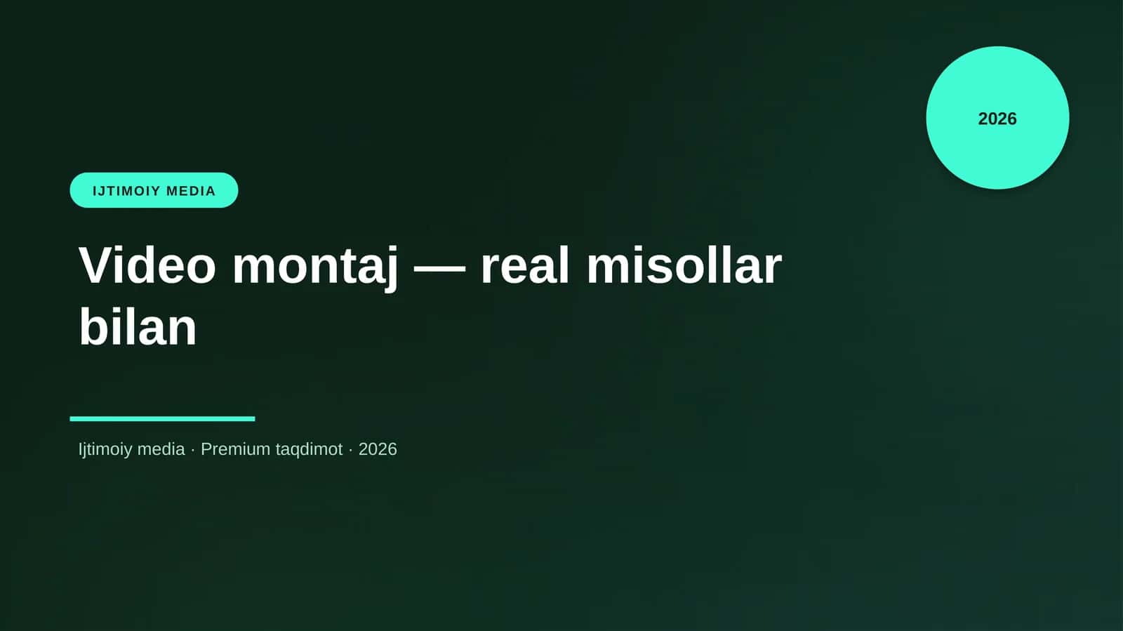 Video montaj — real misollar bilan
