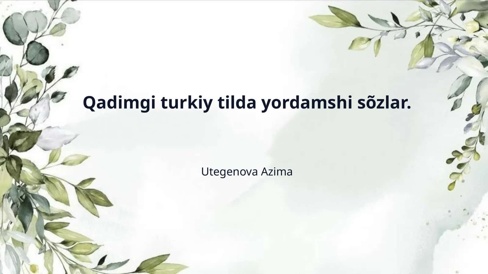 Qadimgi turkiy tilda yordamshi sõzlar.