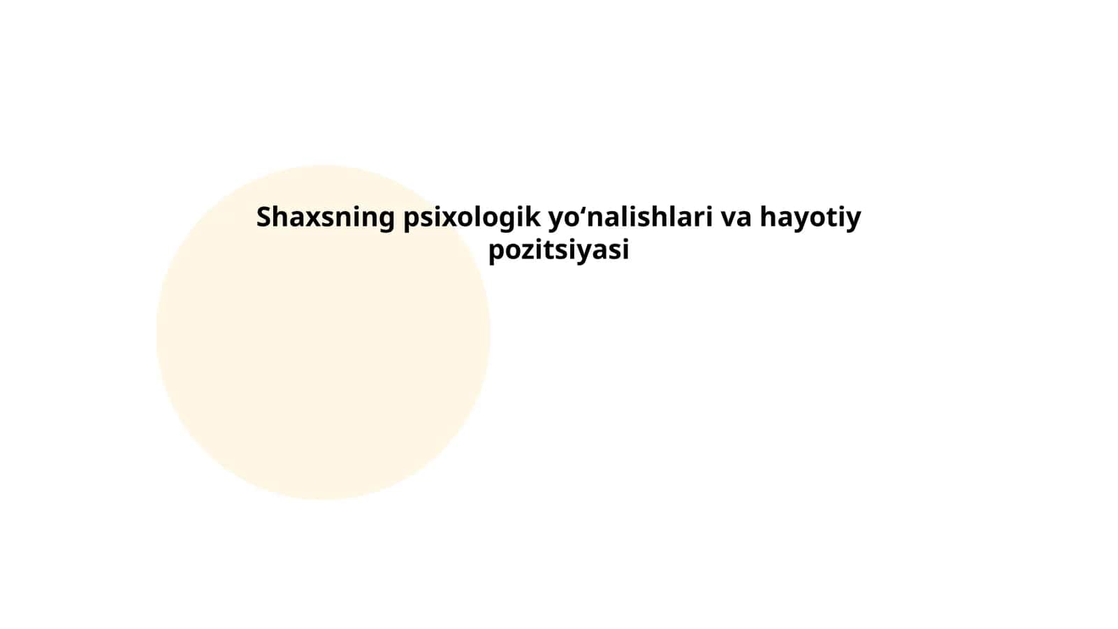 Shaxsning psixologik yoʻnalishlari va hayotiy pozitsiyasi