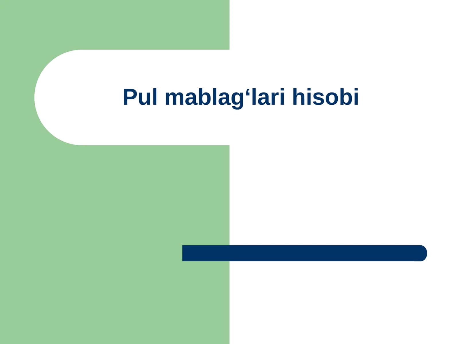 Pul mablag‘lari hisobi.