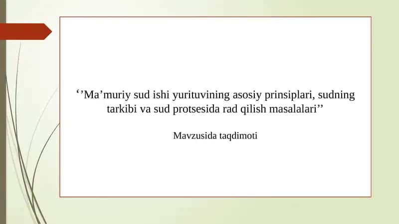 Ma’muriy sud ishi yurituvining asosiy prinsiplari, sudning tarkibi va sud protsesida rad qilish
