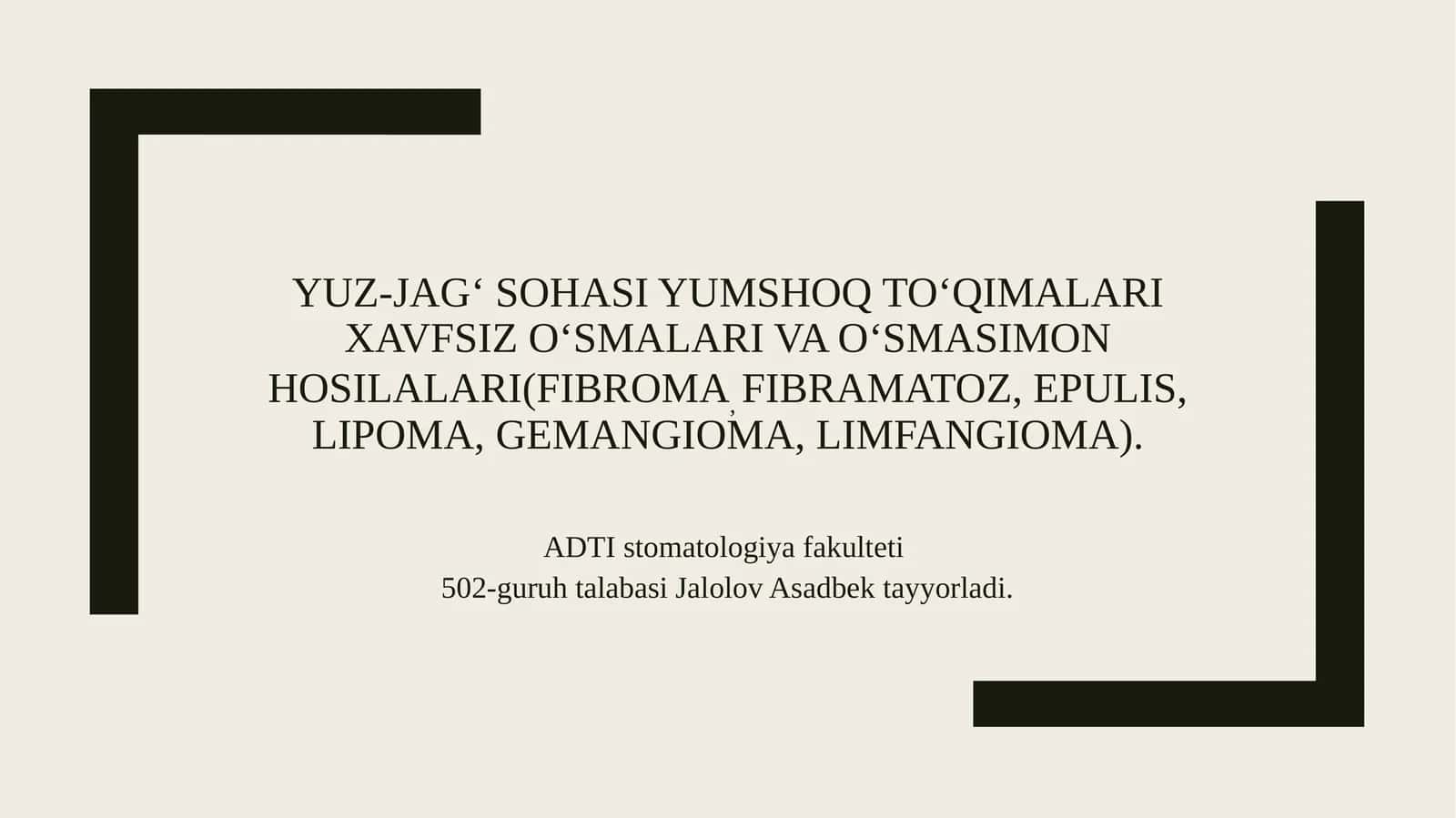 Yuz-jag‘ sohasi yumshoq to‘qimalari xavfsiz o‘smalari va o‘smasimon hosilalari(fibroma,fibramatoz, epulis, lipoma, gemangioma, limfangioma)