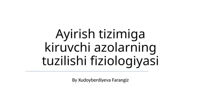 Ayirish tizimiga kiruvchi azolarning tuzilishi fiziologiyasi