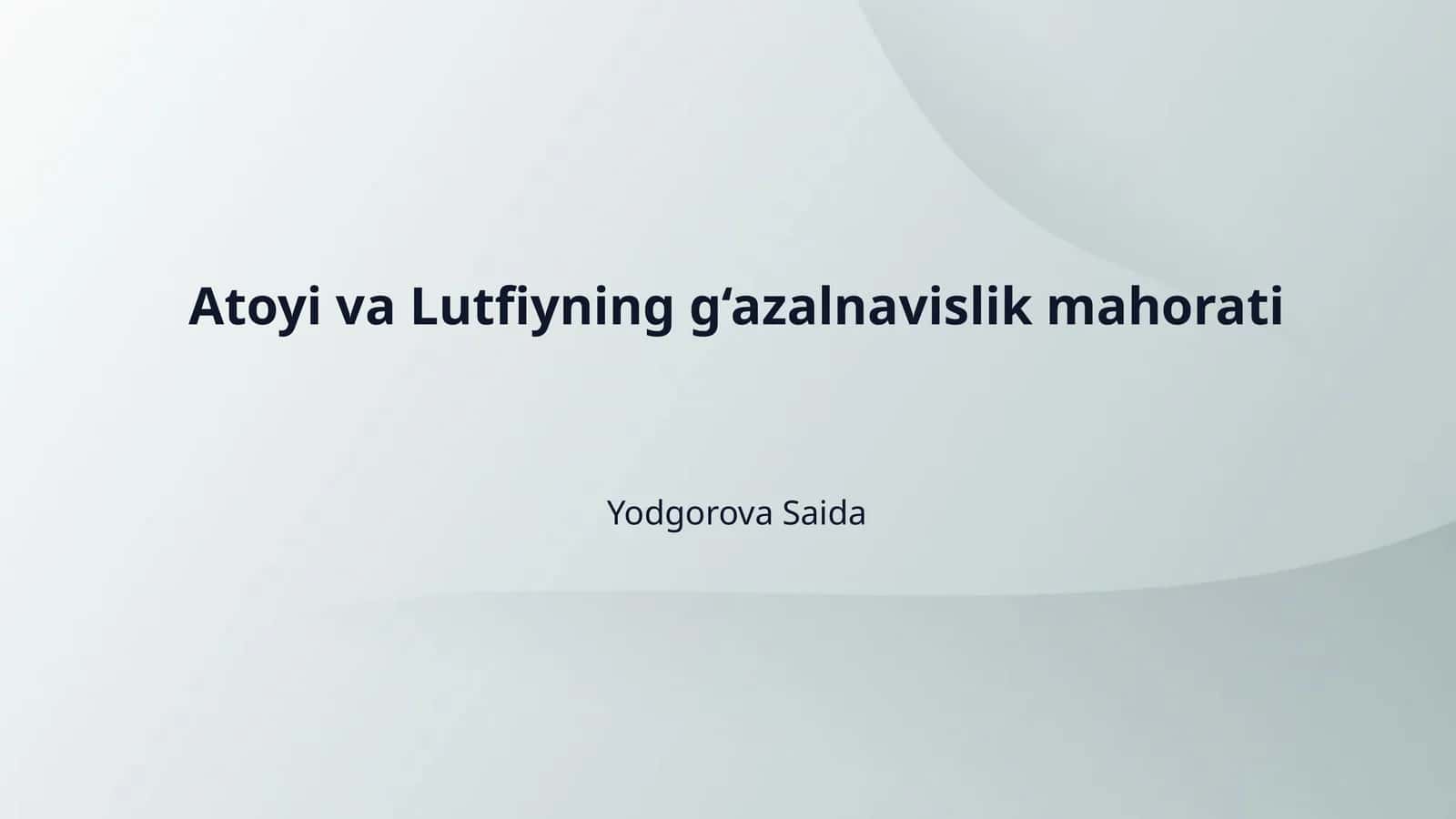 Atoyi va Lutfiyning g‘azalnavislik mahorati