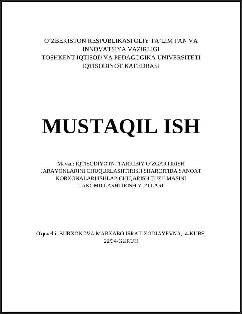IQTISODIYOTNI TARKIBIY OʻZGARTIRISH JARAYONLARINI CHUQURLASHTIRISH SHAROITIDA SANOAT KORXONALARI ISHLAB CHIQARISH TUZILMASINI TAKOMILLASHTIRISH YOʻLLARI