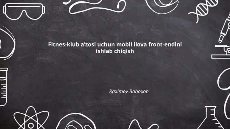 Fitnes-klub a’zosi uchun mobil ilova front-endini ishlab chiqish