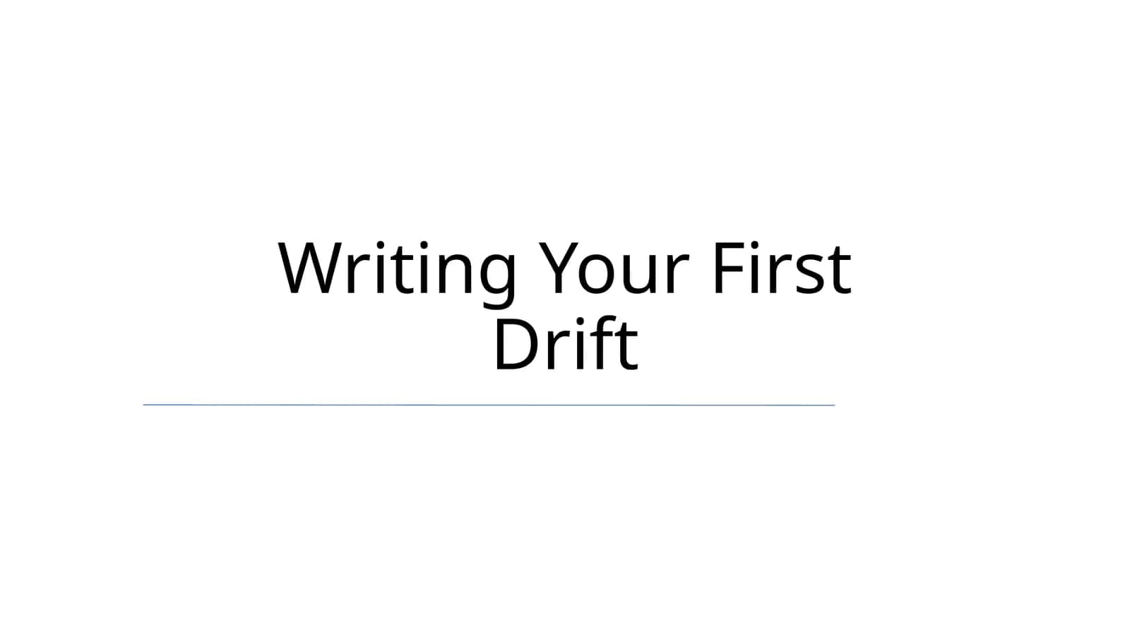 Writing Your First Drift