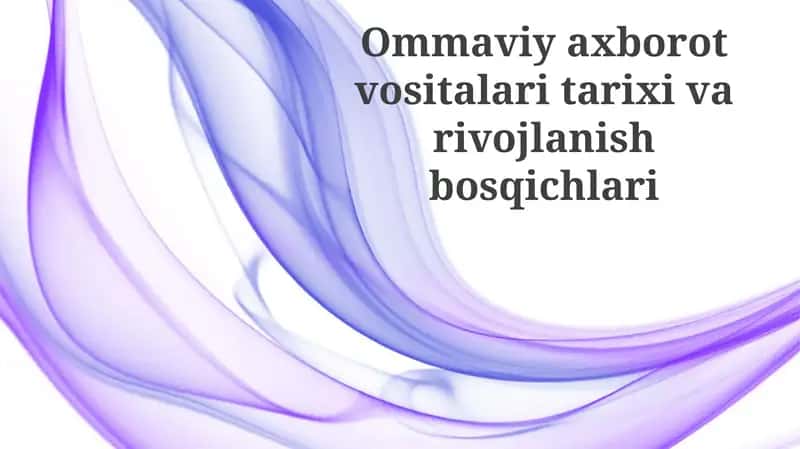 Ommaviy axborot vositalari tarixi va rivojlanishi