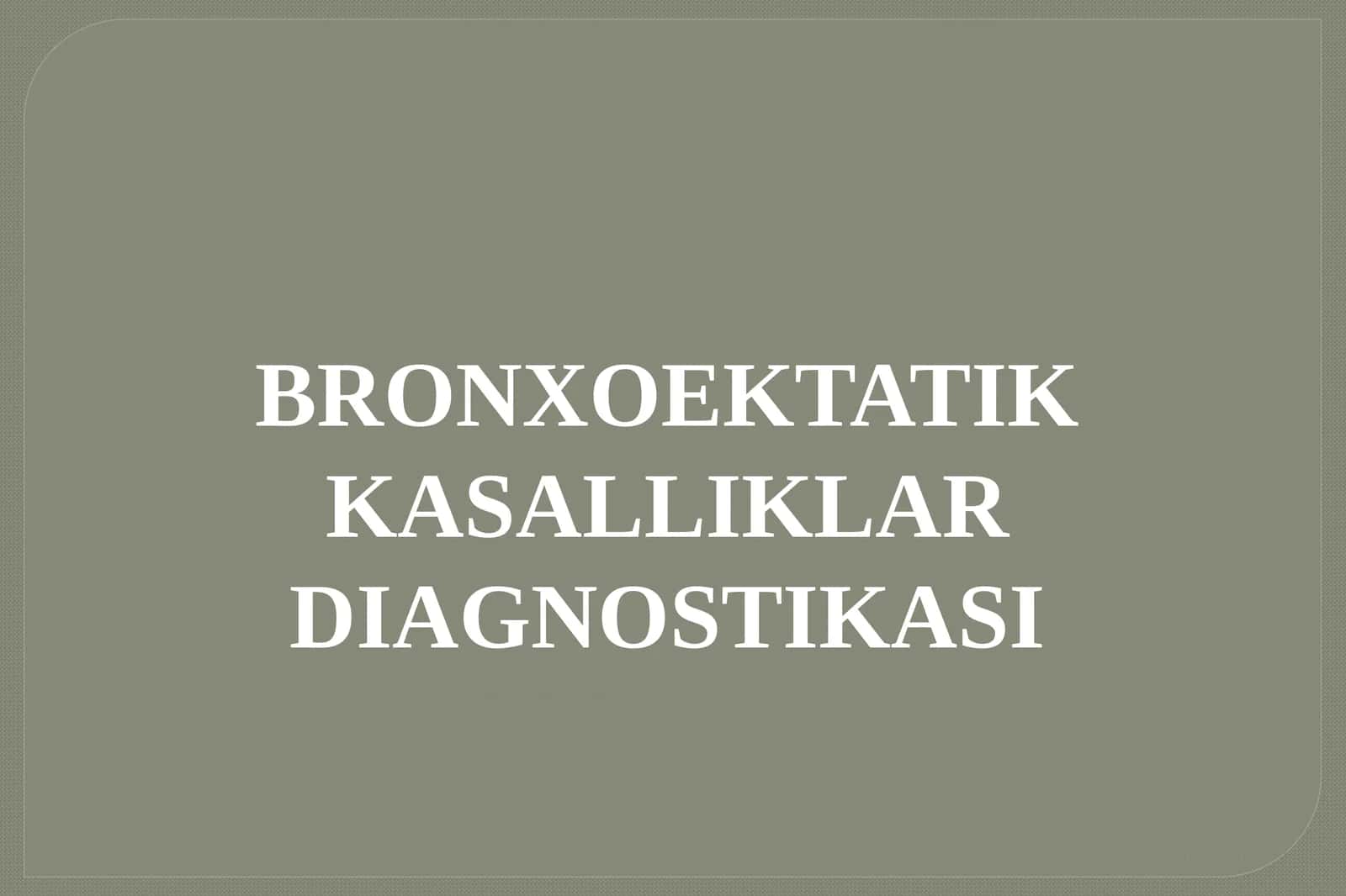 BRONXOEKTATIK KASALLIK