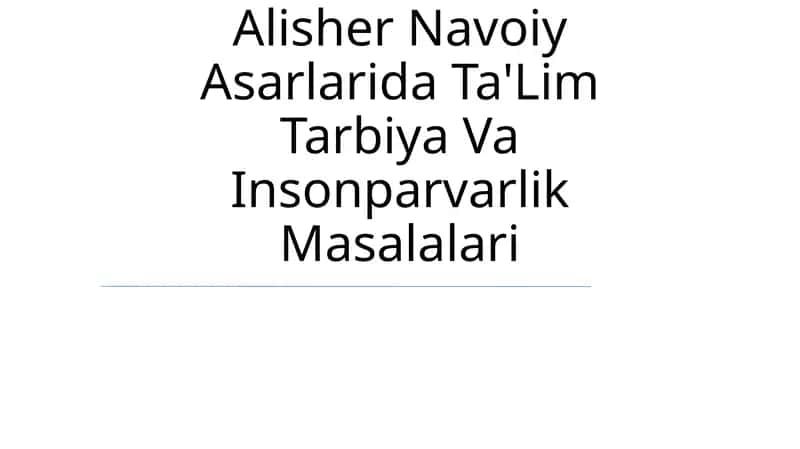 Alisher Navoiy Asarlarida Ta'lim Tarbiya Va Insonparvarlik Masalalari