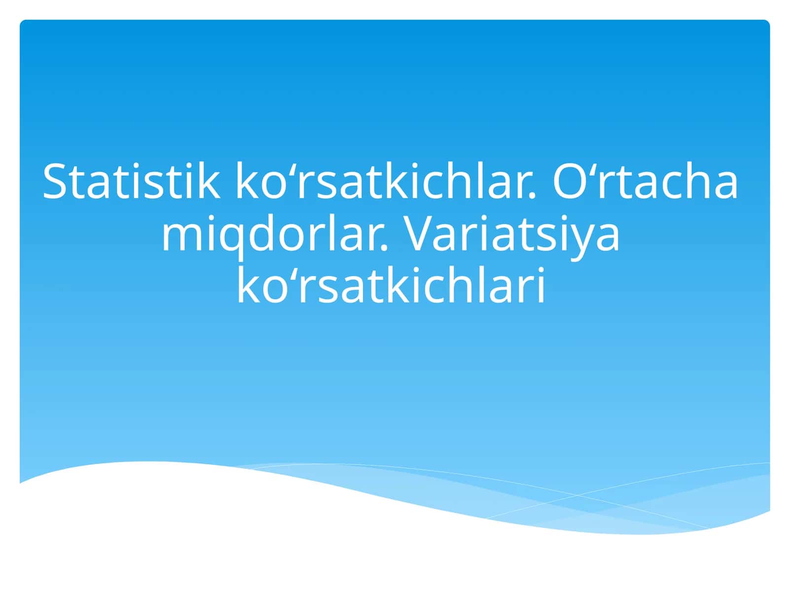 Statistik ko‘rsatkichlar, O‘rtachamiqdorlar, Variatsiya ko‘rsatkichlari
