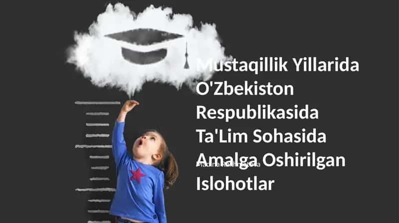 Ta'lim Sohasida Amalga Oshirilgan Islohotlar