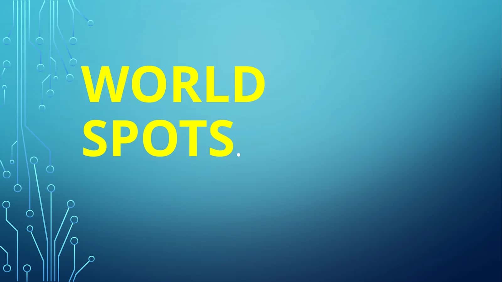 WORLD SPOTS