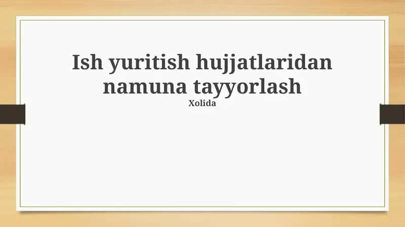 Ish yuritish hujjatlaridan namuna tayyorlash