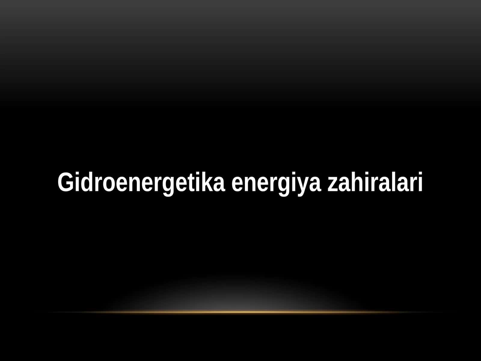 Gidroenergetika energiya zahiralari