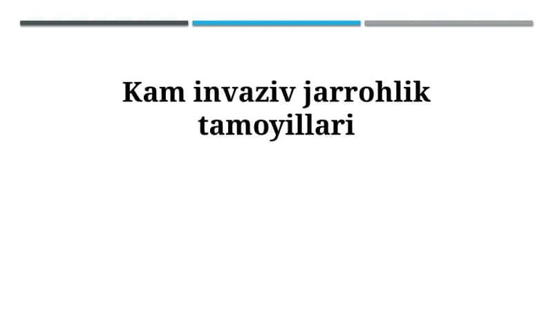 Kam invaziv jarrohlik tamoyillari